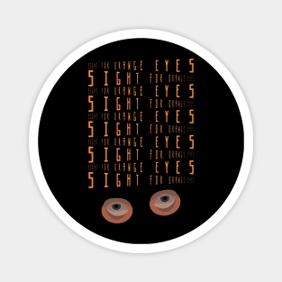 8ts Sight for Orange Eyes Magnet